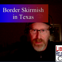 LR Podcast: Texas Border Skirmish